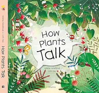 How Plants Talk by Helena Harastova and Linh Dao