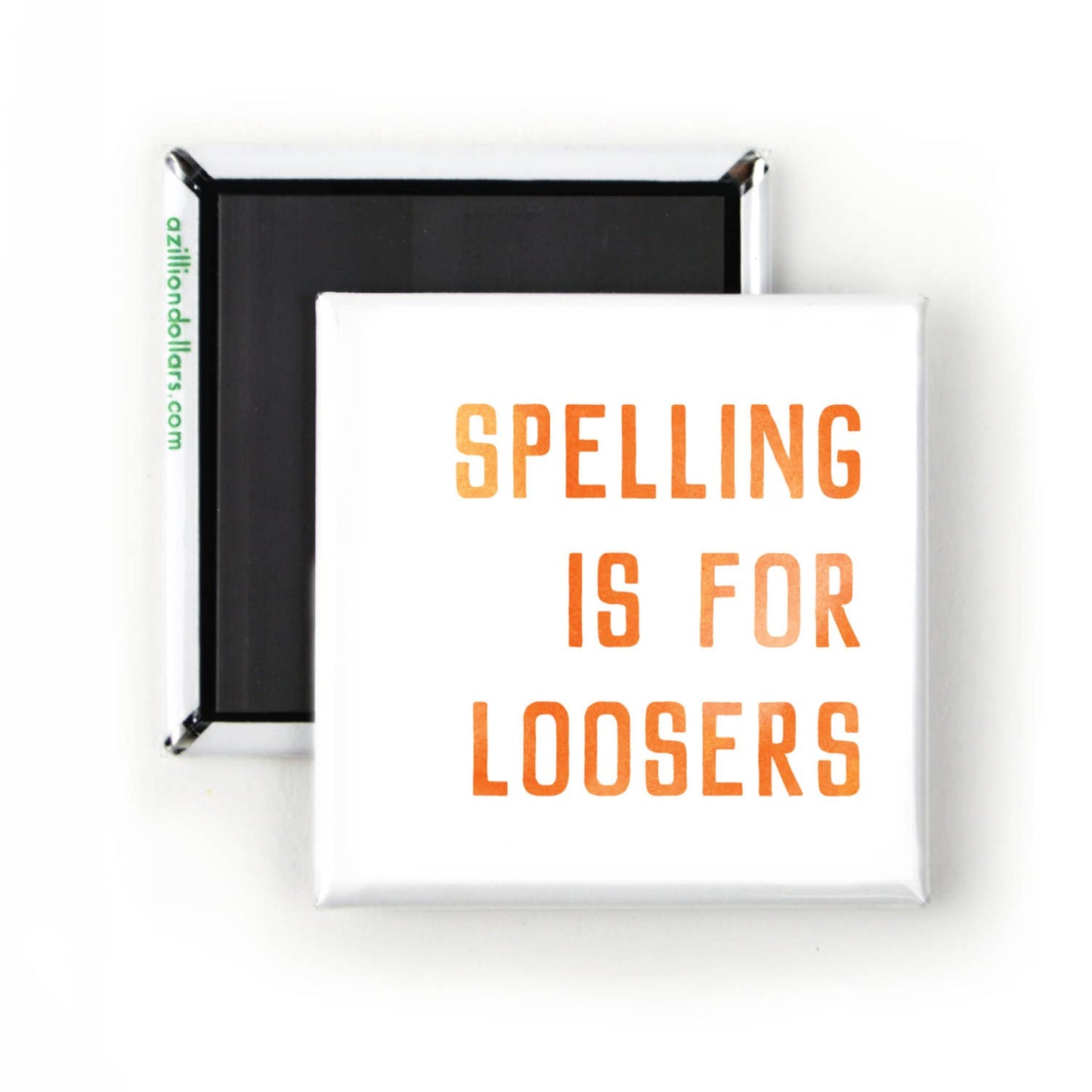 Magnet: Spelling is For Loosers