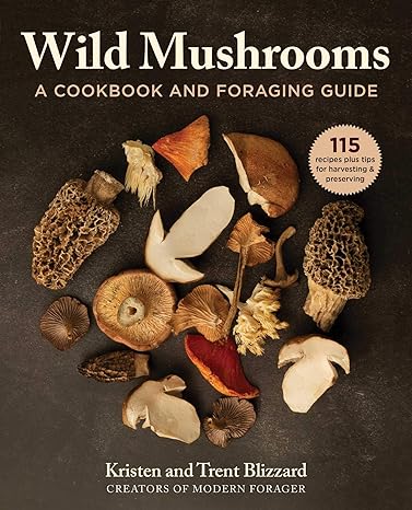 Wild Mushrooms: A Cookbook and Foraging Guide - Hardcover