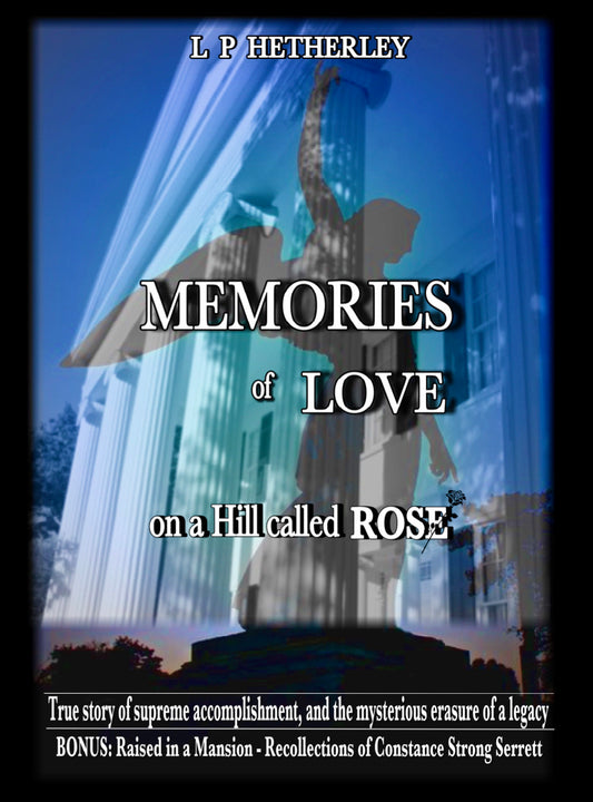 Memories of Love on a Hill Called Rose by L. P. Hetherley