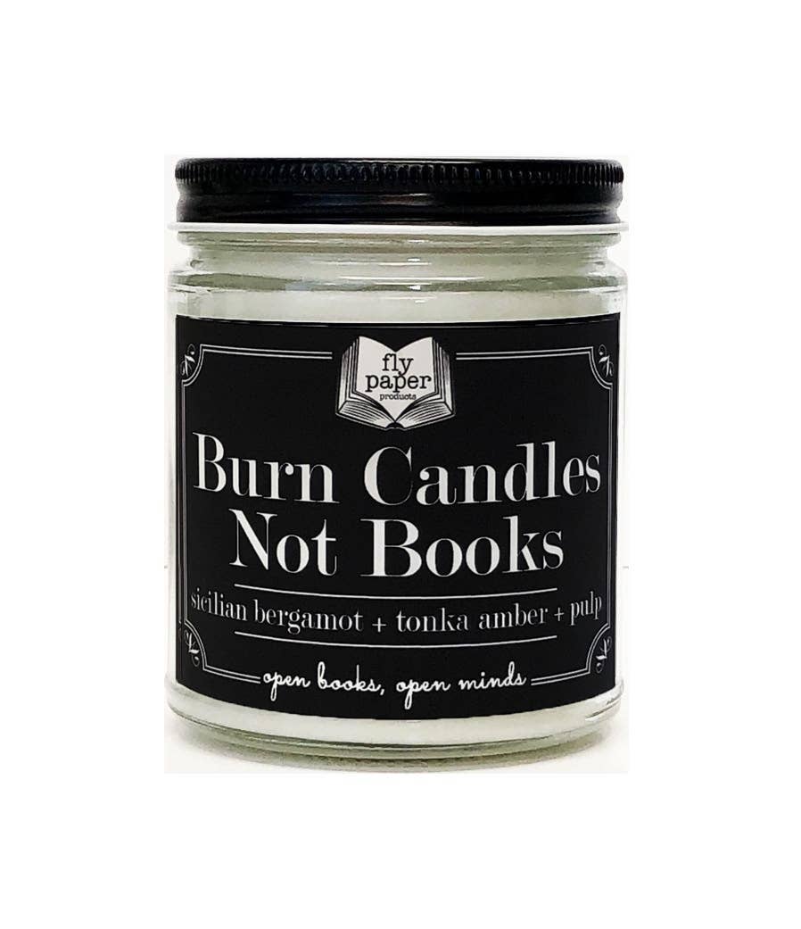 Fly Paper Products - Burn Candles NOT Books 9oz Glass Soy Candle -Banned Books